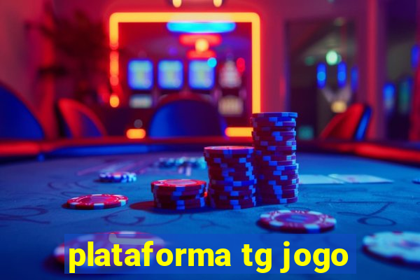 plataforma tg jogo